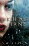 [Erin Prince 01] • Killing Jane · an Erin Prince Thriller